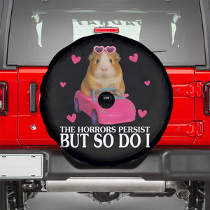 Funny Guinea Pig Lover Gift Spare Tire Cover The Horrors Persist But So Do I TS12 Black Print Your Wear