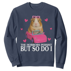 Funny Guinea Pig Lover Gift Sweatshirt The Horrors Persist But So Do I TS12 Navy Print Your Wear