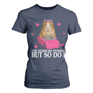 Funny Guinea Pig Lover Gift T Shirt For Women The Horrors Persist But So Do I TS12 Navy Print Your Wear
