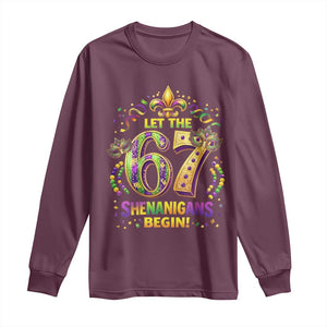 Mardi Gras Six Seven Long Sleeve Shirt Let The 67 Shenanigans Begin TS12 Maroon Print Your Wear