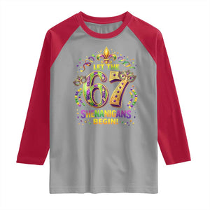 Mardi Gras Six Seven Raglan Shirt Let The 67 Shenanigans Begin TS12 Sport Gray Red Print Your Wear