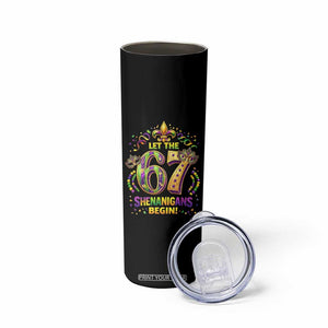 Mardi Gras Six Seven Skinny Tumbler Let The 67 Shenanigans Begin TS12 Print Your Wear