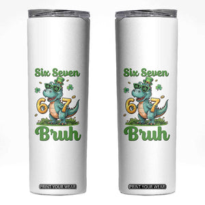 Funny Dinosaur Says Six Seven Skinny Tumbler St Patricks Day TS12 White Print Your Wear
