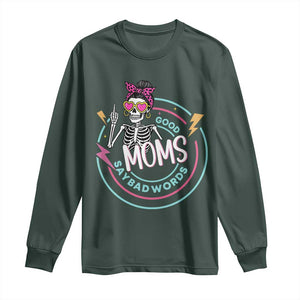 Funny Skeleton Mom Graphic Long Sleeve Shirt Good Moms Say Bad Words TS12 Dark Forest Green Print Your Wear