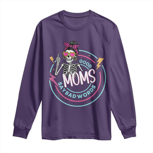 Funny Skeleton Mom Graphic Long Sleeve Shirt Good Moms Say Bad Words TS12 Purple Print Your Wear