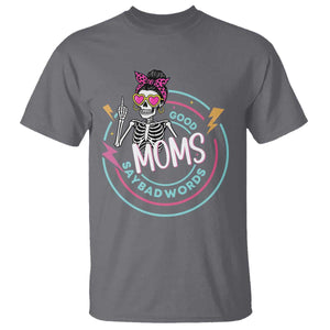 Funny Skeleton Mom Graphic T Shirt Good Moms Say Bad Words TS12 Charcoal Print Your Wear
