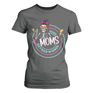 Funny Skeleton Mom Graphic T Shirt For Women Good Moms Say Bad Words TS12 Dark Heather Print Your Wear