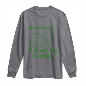 Funny Cat Sometimes I Just Be Fartin Long Sleeve Shirt Pet Lover TS12 Charcoal Print Your Wear