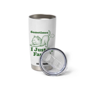 Funny Cat Sometimes I Just Be Fartin Tumbler Cup Pet Lover TS12 Print Your Wear