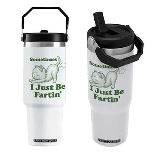 Funny Cat Sometimes I Just Be Fartin Flip Straw Tumbler Pet Lover TS12 One Size: 30 oz White Print Your Wear