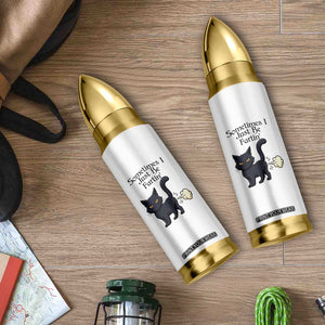 Funny Black Cat Bathroom Humor Bullet Tumbler Sometimes I Just Be Fartin TS12 Print Your Wear