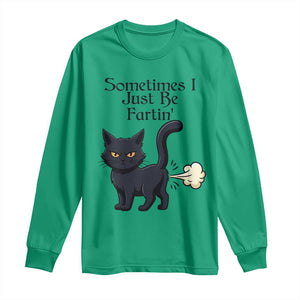 Funny Black Cat Bathroom Humor Long Sleeve Shirt Sometimes I Just Be Fartin TS12 Irish Green Print Your Wear