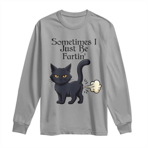 Funny Black Cat Bathroom Humor Long Sleeve Shirt Sometimes I Just Be Fartin TS12 Sport Gray Print Your Wear