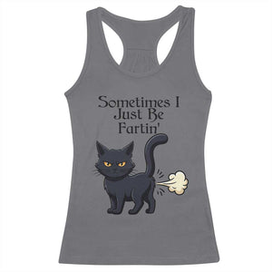 Funny Black Cat Bathroom Humor Racerback Tank Top Sometimes I Just Be Fartin TS12 Charcoal Print Your Wear