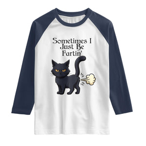 Funny Black Cat Bathroom Humor Raglan Shirt Sometimes I Just Be Fartin TS12 White Navy Print Your Wear
