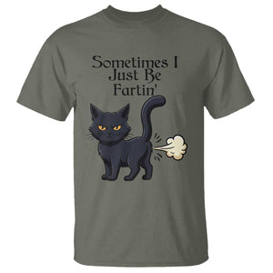 Funny Black Cat Bathroom Humor T Shirt Sometimes I Just Be Fartin TS12 Military Green Print Your Wear