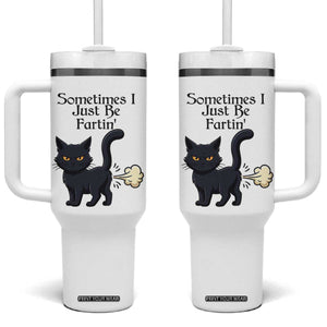 Funny Black Cat Bathroom Humor Tumbler With Handle Sometimes I Just Be Fartin TS12 One Size: 40 oz White Print Your Wear