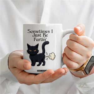 Funny Black Cat Bathroom Humor Coffee Mug Sometimes I Just Be Fartin TS12 Print Your Wear