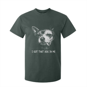 Funny Chihuahua Smoking Meme T Shirt For Kid I Got That Dog In Me TS12 Dark Forest Green Print Your Wear