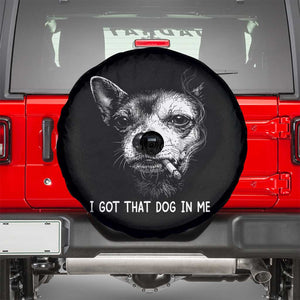 Funny Chihuahua Smoking Meme Spare Tire Cover I Got That Dog In Me TS12 Black Print Your Wear