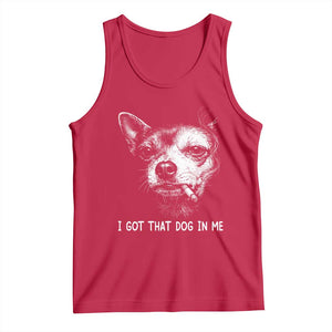 Funny Chihuahua Smoking Meme Tank Top I Got That Dog In Me TS12 Red Print Your Wear