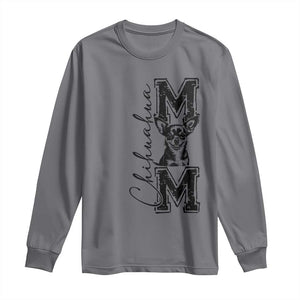 Chihuahua Mom Gift Long Sleeve Shirt Mothers Day Dog Lover TS12 Charcoal Print Your Wear