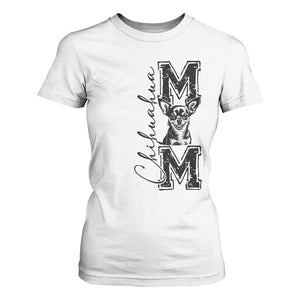 Chihuahua Mom Gift T Shirt For Women Mothers Day Dog Lover TS12 White Print Your Wear
