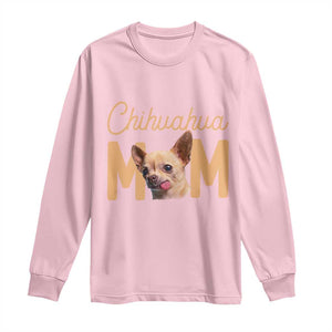 Proud Dog Mom Chihuahua Long Sleeve Shirt Mothers Day Lover Gift TS12 Light Pink Print Your Wear
