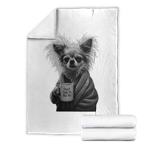 Funny Chihuahua Coffee Lover Throw Blanket Do Not Talk To Me Yet TS12 White Print Your Wear