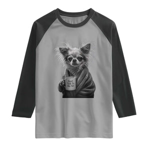 Funny Chihuahua Coffee Lover Raglan Shirt Do Not Talk To Me Yet TS12 Sport Gray Black Print Your Wear