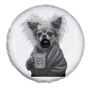 Funny Chihuahua Coffee Lover Spare Tire Cover Do Not Talk To Me Yet TS12 Print Your Wear