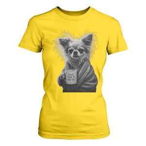 Funny Chihuahua Coffee Lover T Shirt For Women Do Not Talk To Me Yet TS12 Daisy Print Your Wear