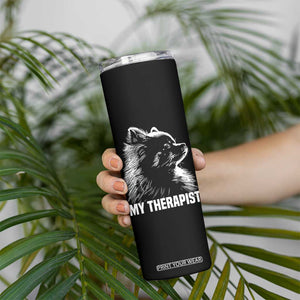 My Therapist Is A Pomeranian Skinny Tumbler Dog Lover Gift Idea TS12 Print Your Wear
