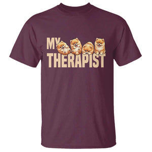My Therapist Is My Dog T Shirt Cute Pomeranian Lover Meme TS12 Maroon Print Your Wear