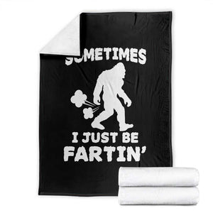 Bigfoot Bathroom Humor Throw Blanket Sometimes I Just Be Fartin TS12 Black Print Your Wear
