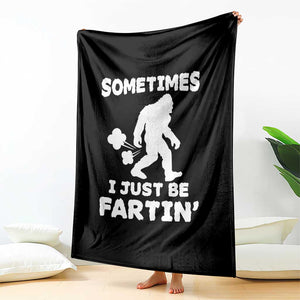 Bigfoot Bathroom Humor Throw Blanket Sometimes I Just Be Fartin TS12 Print Your Wear