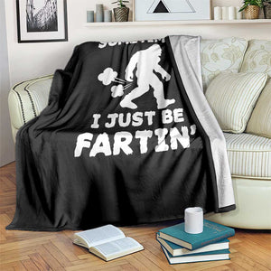 Bigfoot Bathroom Humor Throw Blanket Sometimes I Just Be Fartin TS12 Print Your Wear