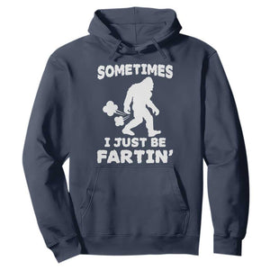 Bigfoot Bathroom Humor Hoodie Sometimes I Just Be Fartin TS12 Navy Print Your Wear