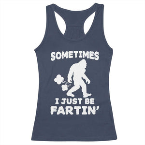 Bigfoot Bathroom Humor Racerback Tank Top Sometimes I Just Be Fartin TS12 Navy Print Your Wear