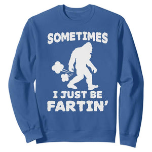 Bigfoot Bathroom Humor Sweatshirt Sometimes I Just Be Fartin TS12 Royal Blue Print Your Wear