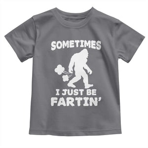 Bigfoot Bathroom Humor Toddler T Shirt Sometimes I Just Be Fartin TS12 Charcoal Print Your Wear