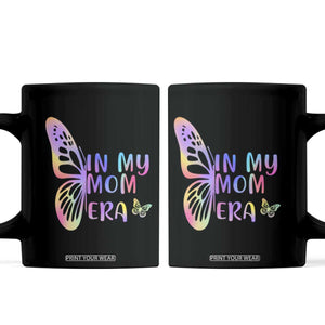 In My Mom Era Coffee Mug Colorful Butterfly Mothers Day Gift TS12 Black Print Your Wear