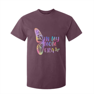 In My Mom Era T Shirt For Kid Colorful Butterfly Mothers Day Gift TS12 Maroon Print Your Wear