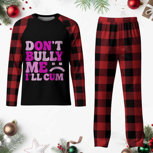 Funny Adult Humor Plaid Pajama Set Do Not Bully Me I Will Cum TS12 Buffalo Plaid Print Your Wear