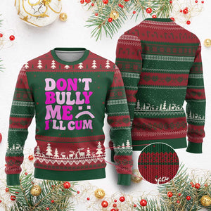 Funny Adult Humor Ugly Christmas Sweater Do Not Bully Me I Will Cum TS12 Red Green Print Your Wear