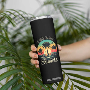 Vintage Always Chasing Sunsets Skinny Tumbler Hawaiian Tropical Beach Graphic TS12 Print Your Wear