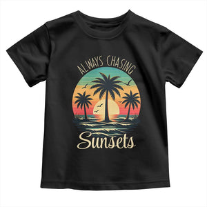 Vintage Always Chasing Sunsets Toddler T Shirt Hawaiian Tropical Beach Graphic TS12 Black Print Your Wear