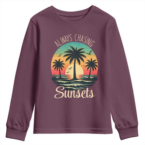 Vintage Always Chasing Sunsets Youth Sweatshirt Hawaiian Tropical Beach Graphic TS12 Maroon Print Your Wear
