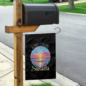 Always Chasing Sunsets Garden Flag Summer Vacation Travel Gift TS12 Print Your Wear