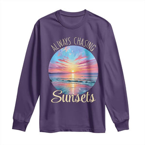 Always Chasing Sunsets Long Sleeve Shirt Summer Vacation Travel Gift TS12 Purple Print Your Wear